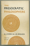 The Presocratic Philosophers: A Critical History with a Selection of Texts by G. S. Kirk and J. E. Raven