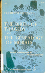 The Birth of Tragedy and the Genealogy of Morals by Friedrich Wilhelm Nietzsche