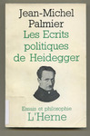 Les Écrits Politiques de Heidegger by Jean-Michel Palmier