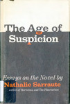 The Age of Suspicion: Essays on the Novel by Nathalie Sarraute