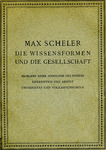 Die Wissensformen und die Gesellschaft by Max Scheler