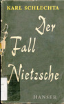 Der Fall Nietzsche; Aufsätze und Vorträge by Karl Schlechta
