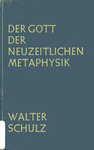 Der Gott der Neuzeitlichen Metaphysik by Walter Schulz