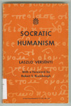 Socratic Humanism by Lazlo Versenyi