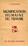 Signification Humaine du Travail by Jean Vialatoux