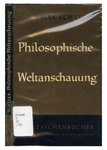 Philosophische Weltanschauung. by Max Scheler