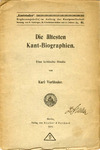 Die ältesten Kant-biographien. Eine kritische studie by Karl Volander