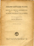 Erste und Zweite Einleitung in die Wissenschaftslehre und Versuch einer neuen Darstellung der Wissenschaftslehre. by Johann Gottlieb Fichte