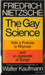 The Gay Science: With a Prelude in Rhymes and an Appendix of Songs